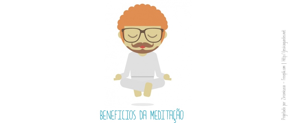 beneficios da meditacao - Como Começar a Meditar Sozinho - Tudo o Que Você Precisa Saber