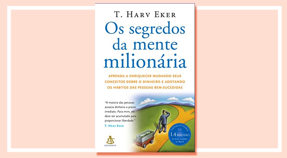 melhores livros de auto ajuda 2019 os segredos da mente milionária - Melhores livros de Autoajuda para Ler em 2023 -  Transforme a sua Vida