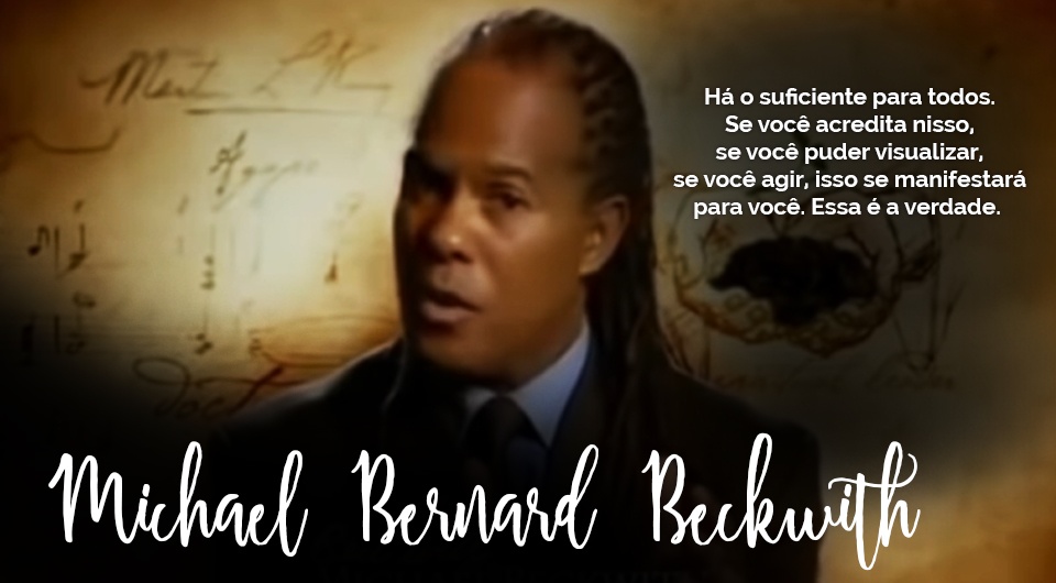 50 frases do livro o segredo Michael Bernard Beckwith - Top 50 Melhores Frases do Livro O Segredo | Lei da Atração na Prática
