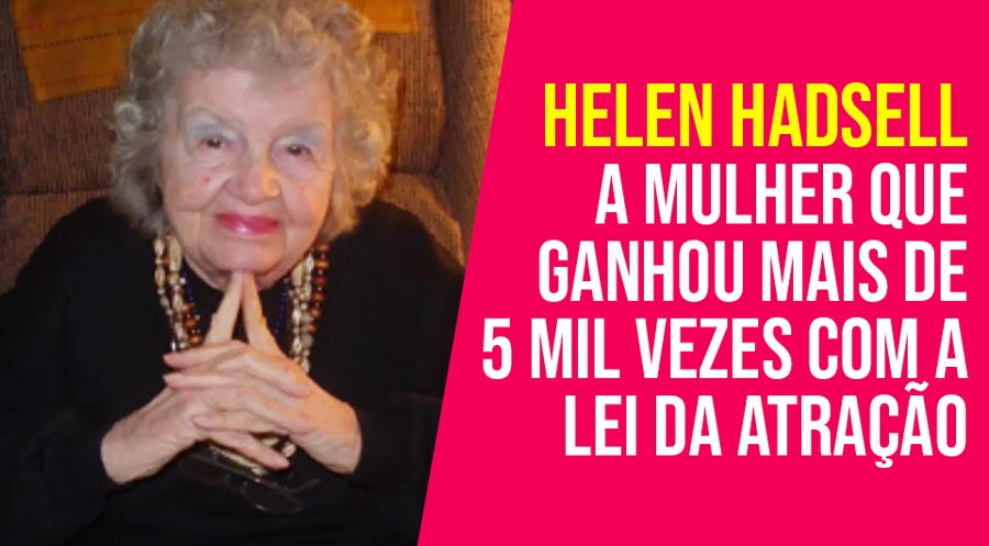 Helen-Hadsell-A-Impressionante-História-da-Mulher-que-Ganhou-Mais-de-5-Mil-Vezes-com-a-Lei-da-Atração