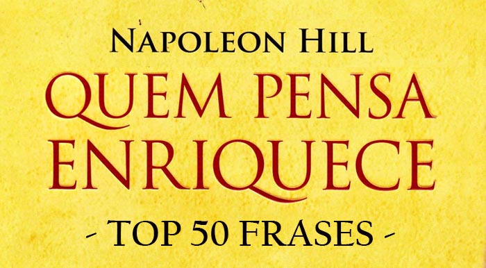 top 50 frases do livro quem pensa enriquece napoleon hill