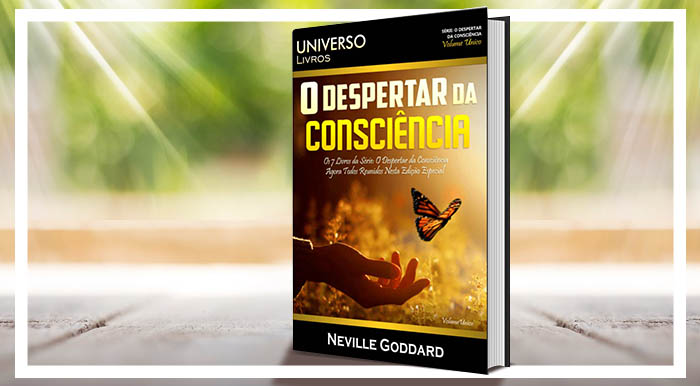 livro o despertar da consciência de neville goddard - Técnicas de Neville Goddard | Manifestação de Desejos com a Imaginação
