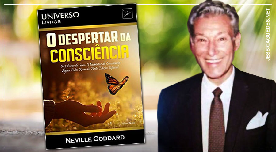 livro o despertar da consciencia neville goddard 02 - Técnicas Poderosas para a Expansão da Consciência