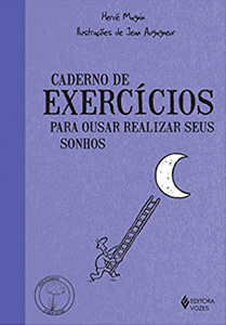 CADERNO DE EXERCICIOS PARA OUSAR REALIZAR SEUS SONHOS - Nossa Livraria