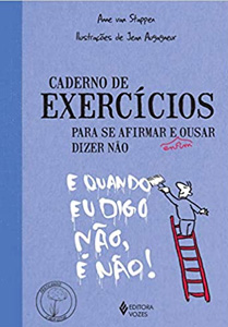 CADERNO DE EXERCICIOS PARA SE AFIRMAR E OUSAR DIZER NAO - Nossa Livraria