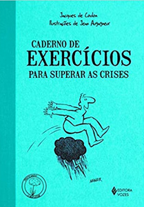CADERNO DE EXERCICIOS PARA SUPERAR AS CRISES - Nossa Livraria