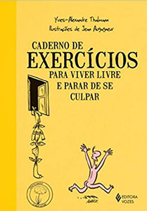 CADERNO DE EXERCICIOS PARA VIVER LIVRE E PARAR DE SE CULPAR - Nossa Livraria