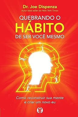 livro quedrando o habito de ser voce mesmo - O que é Lei da Atração e Como Funciona - Tudo o que Você precisa Saber