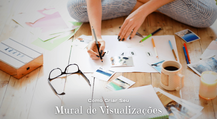 Como Criar seu Mural de Visualizacoes - Como Criar um Mural de Visualizações Poderoso