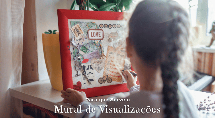 Como Criar um Mural de Visualizações Poderoso