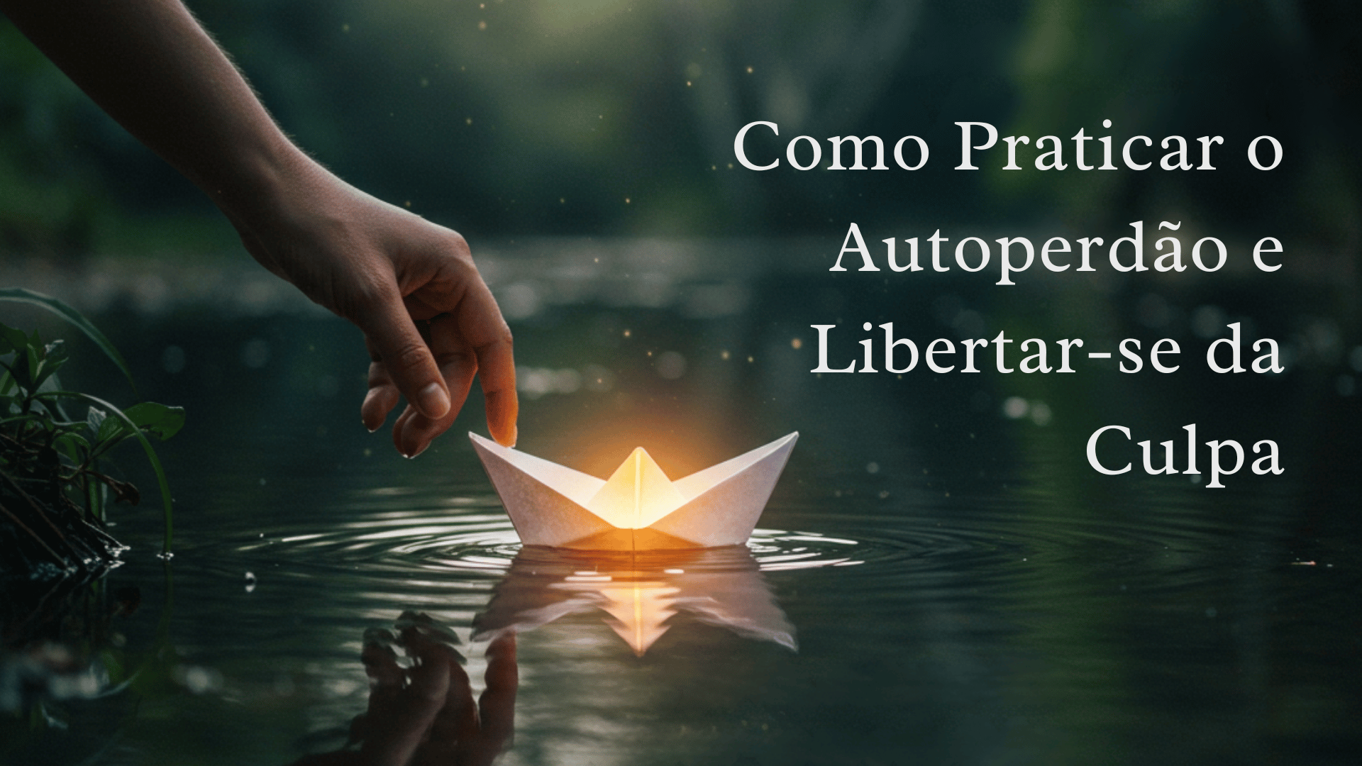 Como Praticar o Autoperdão e Libertar-se da Culpa